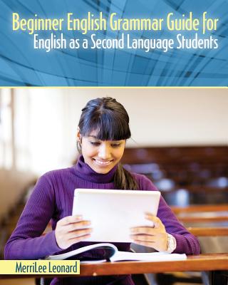 Coperta cărții 'Beginner English Grammar Guide for English as a Second Language Students -'