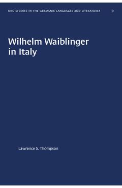 Coperta cărții 'Wilhelm Waiblinger in Italy - Lawrence S. Thompson'