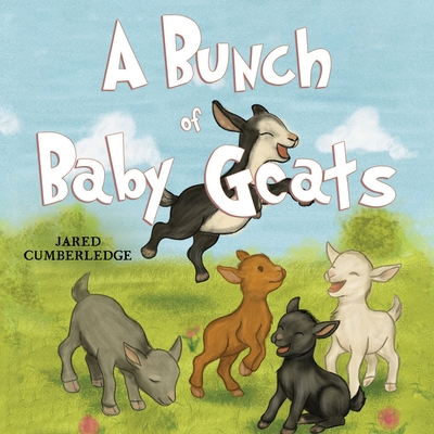 Coperta cărții 'A Bunch of Baby Goats - Jared Cumberledge'