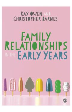 Coperta cărții 'Family Relationships in the Early Years - Kay Owen'