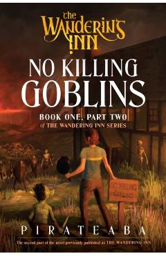 Coperta cărții 'No Killing Goblins: Book One, Part Two of the Wandering Inn Series -'