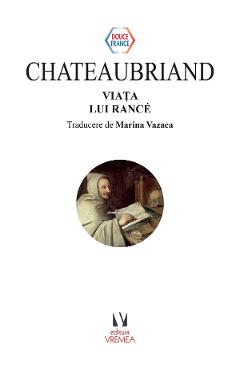 Coperta cărții 'Viața lui Rancé - Francois-Rene de Chateaubriand'