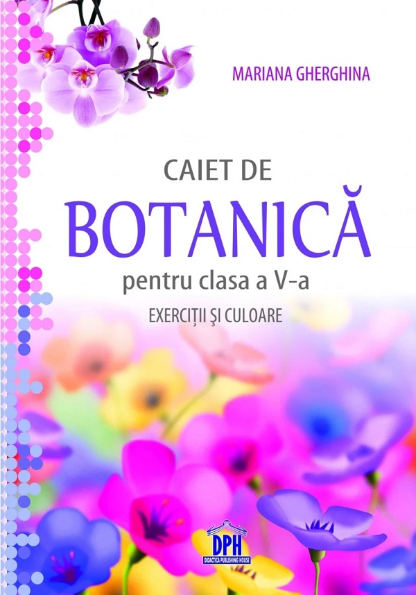 Coperta cărții 'Caiet de botanică. Exerciții și culoare - Clasa 5 - Mariana Gherghina'