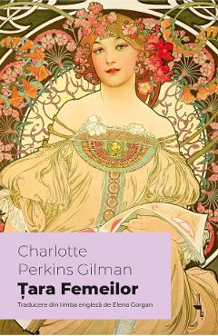 Coperta cărții 'Țara femeilor - Charlotte Perkins Gilman'