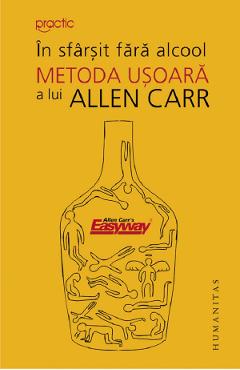 In sfarsit fara alcool. Metoda usoara a lui Allen Carr - Allen Carr
