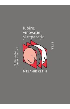Iubire, vinovatie si reparatie - Melanie Klein