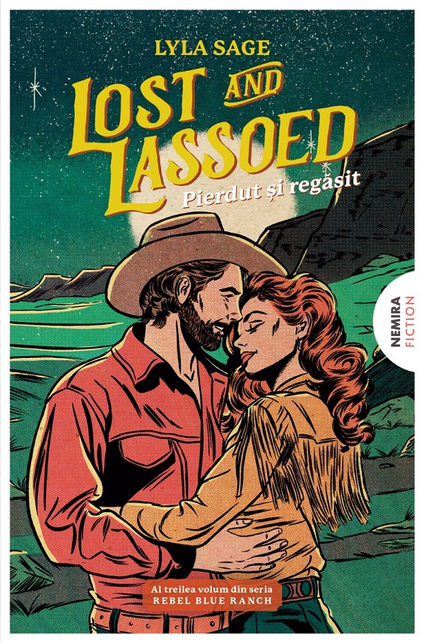 Coperta cărții 'Lost and Lassoed. Pierdut și regăsit. Seria Rebel Blue Ranch Vol.3 - Lyla Sage'