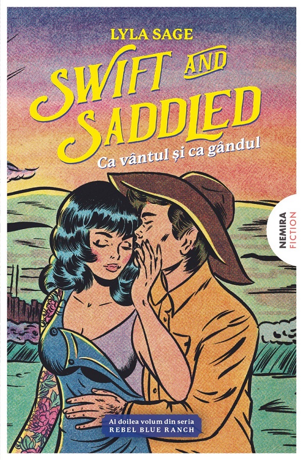 Coperta cărții 'Swift and Saddled. Ca vântul și ca gândul. Seria Rebel Blue Ranch Vol.2 - Lyla Sage'