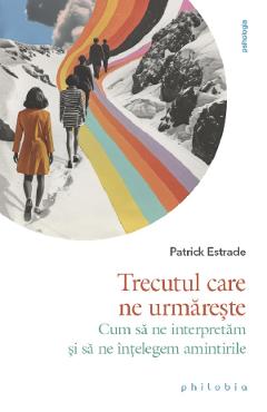 Trecutul care ne urmareste - Patrick Estrade