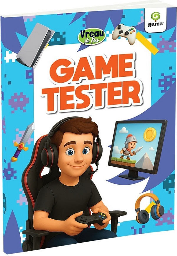 Coperta cărții 'Vreau să fiu: Game tester'