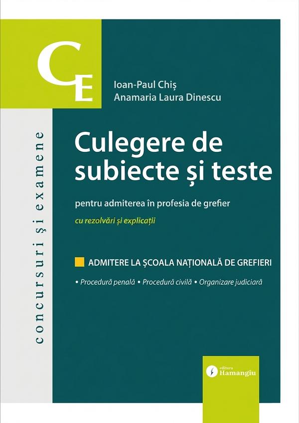 Coperta cărții 'Culegere de subiecte și teste pentru admiterea în profesia de grefier - Ioan-Paul Chiș, Anamaria Laura Dinescu'