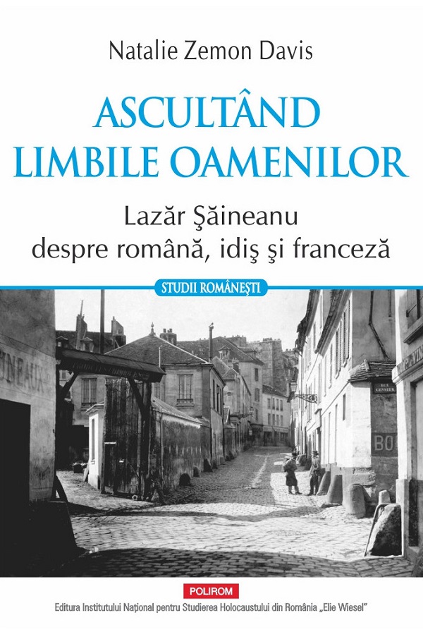Coperta cărții 'Ascultând limbile oamenilor. Lazăr Șăineanu despre română, idiș și franceză - Natalie Z. Davis'