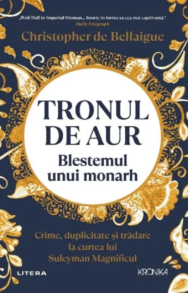 Coperta cărții 'Tronul de aur. Blestemul unui monarh - Christopher de Bellaigue'