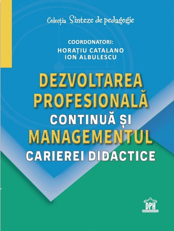 Coperta cărții 'Dezvoltarea profesională continuă și managementul carierei didactice - Horațiu Catalano, Ion Albulescu'