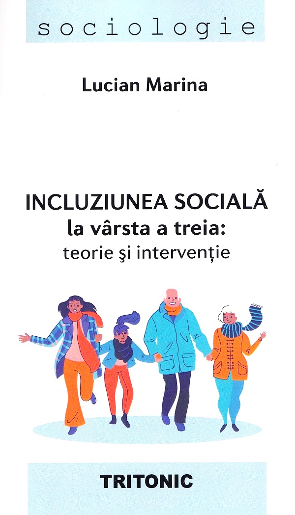Coperta cărții 'Incluziunea socială la vârsta a treia: Teorie și intervenție - Lucian Marina'