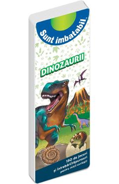 Sunt imbatabil: Dinozaurii