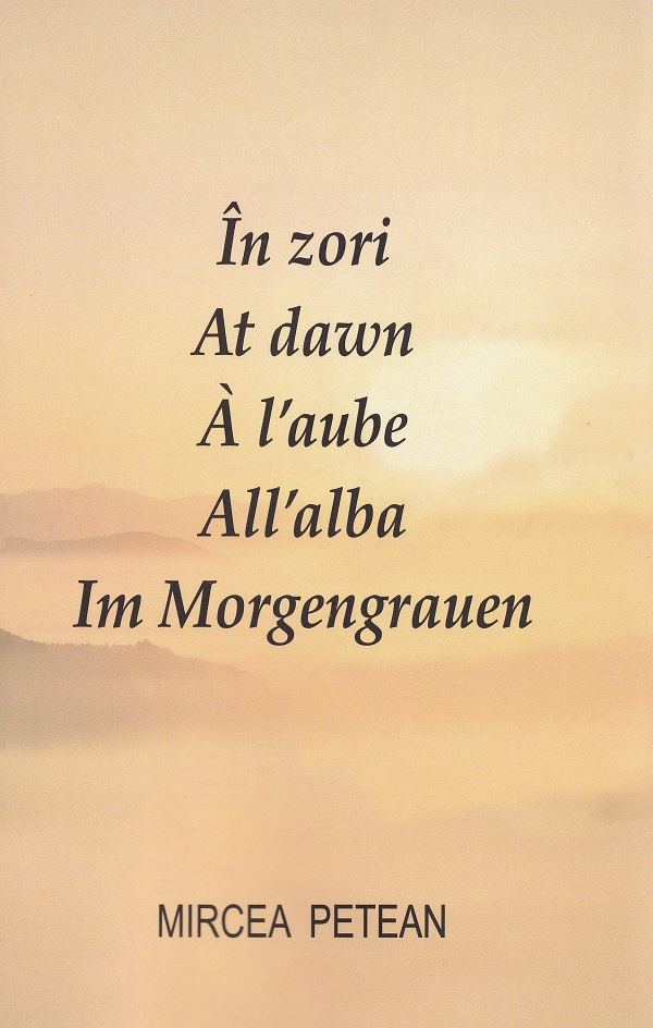 Coperta cărții 'În zori. At dawn. À l’aube. All’alba. Im Morgengrauen Ed.2 - Mircea Petean'
