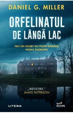 Orfelinatul de langa lac - Daniel G. Miller