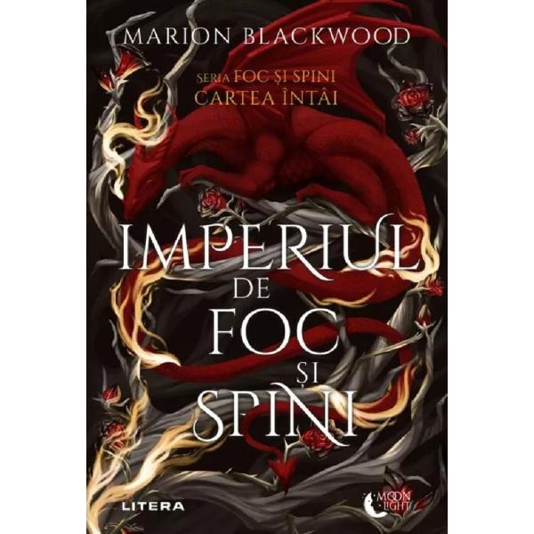 Imperiul de foc si spini. Seria Foc si spini Cartea 1 - Marion Blackwood
