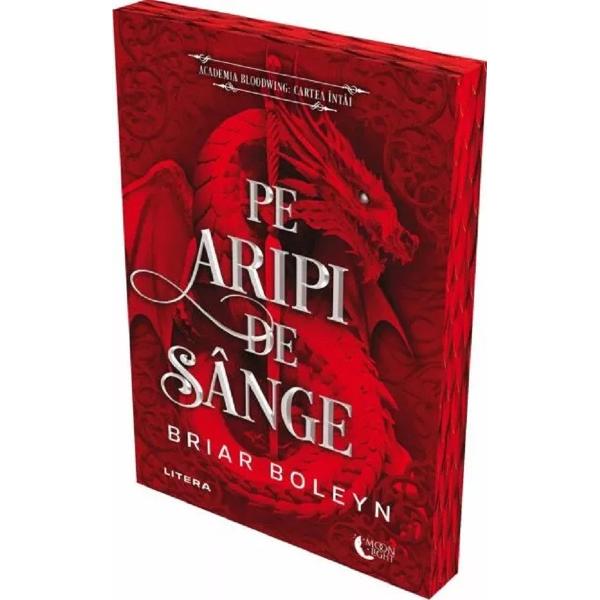 Pe aripi de sange. Seria Academia Bloodwing Cartea 1 - Briar Boleyn