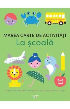 Marea carte de activitati. La scoala 5-6 ani