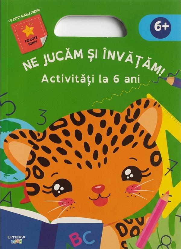 Coperta cărții 'Ne jucăm și învățăm. Activități la 6 ani'