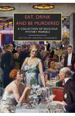 Coperta cărții 'Eat, Drink and Be Murdered - Michael|bentley Gilbert'