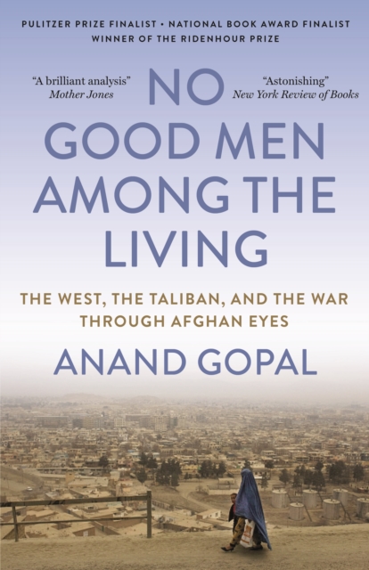Coperta cărții 'No Good Men Among the Living - Anand Gopal'