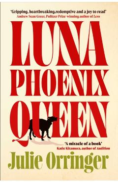 Luna, Phoenix, Queen - Julie Orringer
