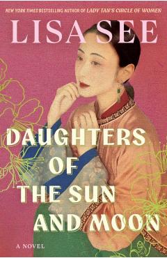 Coperta cărții 'Daughters of the Sun and Moon - Lisa See'