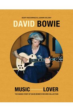 David Bowie: Music Lover - Geoff|soligny Maccormack