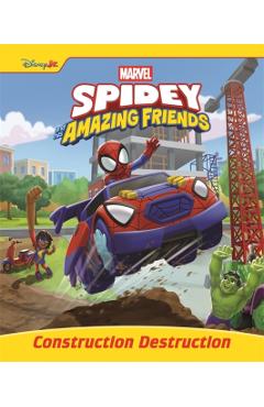 Coperta cărții 'Marvel Spidey and his Amazing Friends: Construction Destruction -'