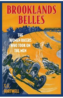 Brooklands Belles - T.j. Hartwell