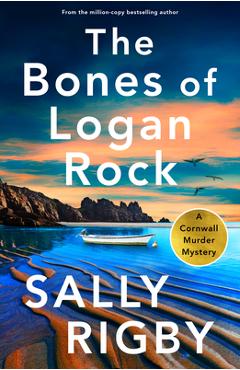 Coperta cărții 'The Bones of Logan Rock - Sally Rigby'
