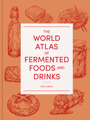 Coperta cărții 'The World Atlas of Fermented Foods and Drinks - Ken Albala'