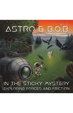 Coperta cărții 'Astro & B.O.B in the Sticky Mystery - Wayne Thomson'