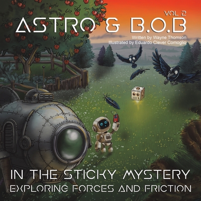 Coperta cărții 'Astro & B.O.B in the Sticky Mystery - Wayne Thomson'