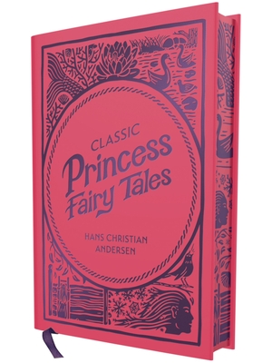Coperta cărții 'Classic Princess Fairy Tales - Hans Christian Andersen'