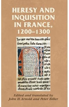 Coperta cărții 'Heresy and Inquisition in France, 1200-1300 - John H. Arnold'