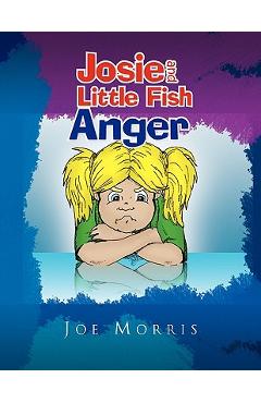 Coperta cărții 'Josie and Little Fish: Anger - Joe Morris'