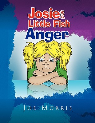 Coperta cărții 'Josie and Little Fish: Anger - Joe Morris'