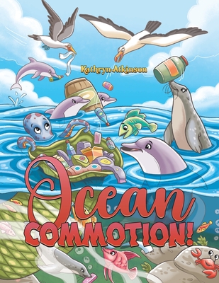 Coperta cărții 'Ocean Commotion! - Kathryn Atkinson'