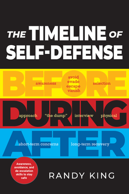 Coperta cărții 'The Timeline of Self-Defense: Before, During, After - Randy King'