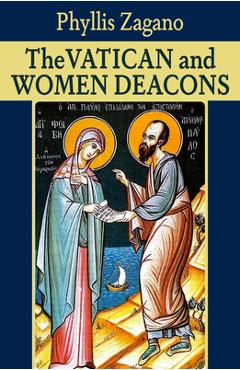 Coperta cărții 'The Vatican and Women Deacons - Phyllis Zagano'