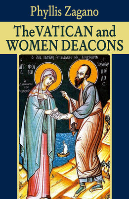 Coperta cărții 'The Vatican and Women Deacons - Phyllis Zagano'