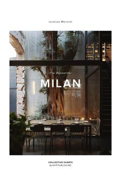 Coperta cărții 'The Weekender Milan - Lorenzo Morandi'