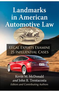 Coperta cărții 'Landmarks in American Automotive Law: Legal Experts Examine 25 Influential Cases - Kevin M. Mcdonald'