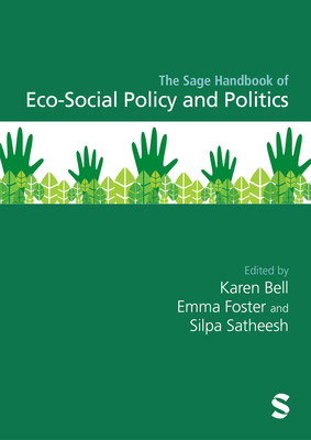 Coperta cărții 'The Sage Handbook of Eco-Social Policy and Politics - Karen Bell'