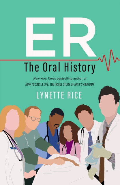 Coperta cărții 'Er: The Oral History - Lynette Rice'