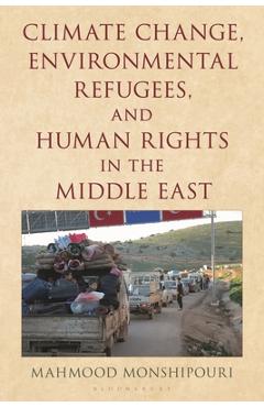 Coperta cărții 'Climate Change, Environmental Refugees, and Human Rights in the Middle East - Mahmood Monshipouri'